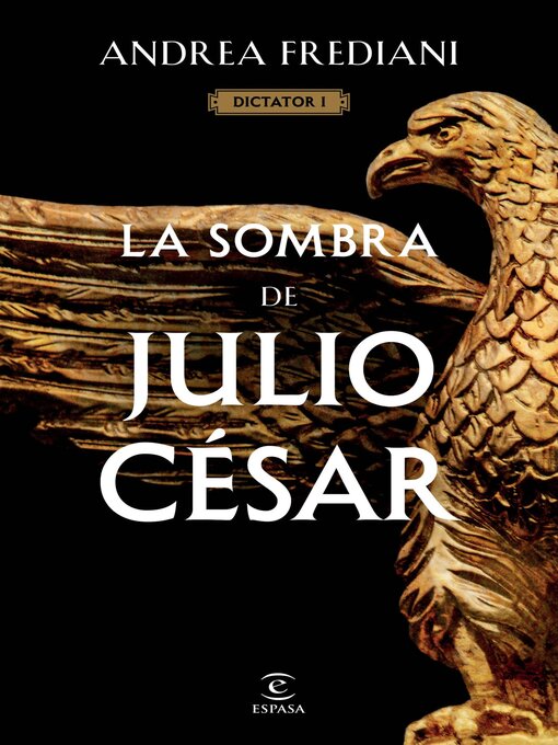 Title details for La sombra de Julio César (Serie Dictator 1)  (Edición mexicana) by Andrea Frediani - Available